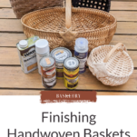 Handwoven baskets in three different hues, light, medium and dark. Cans of stains and sealers.