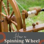 Pinterest Pin about How a Spinning Wheel Works